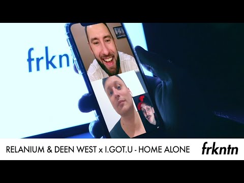 Relanium & Deen West x @igotumusic - Home Alone (Official Video)