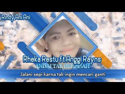 ANDAI TAK BERPISAH_lirik lagu RHEKA RESTU FT ANGGI RAYNS cover lagu Rindy Ani