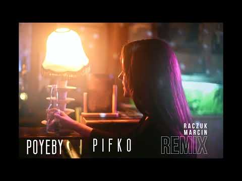 Poyeby - Pifko  ( Marcin Raczuk REMIX )