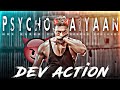 Psycho Saiyaan ft. dev status edit | dev action scene hd status | dev attitude whatsapp status 😈