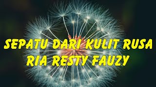 Download lagu Sepatu Dari Kulit Rusa  - Ria Resty Fauzy | Lirik mp3