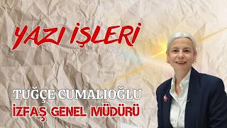 Yazı İşleri - İZFAŞ Genel Müdürü Tuğçe Cumalıoğlu