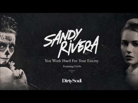 Sandy Rivera – You Work Hard For Your Enemy Dirty Soul Music