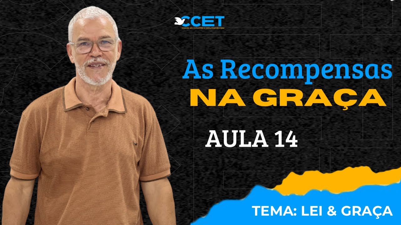 ESCOLA DE LÍDERES E MINISTROS CCET - LEI & GRAÇA - AULA 14