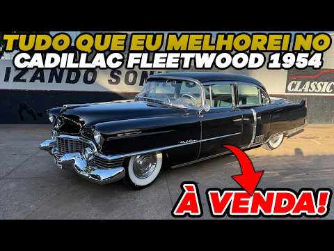 FIZ ALGUMAS MELHORIAS NO CADILLAC FLEETWOOD 1954!