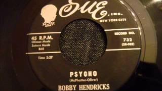 Bobby Hendricks "Psycho"