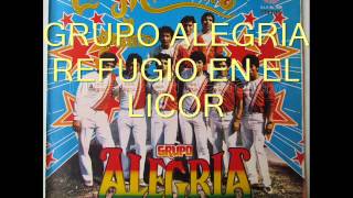 GRUPO ALEGRIA REFUGIO EN EL LICOR