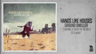 Hands Like Houses - Starving To Death In The Belly Of a Whale