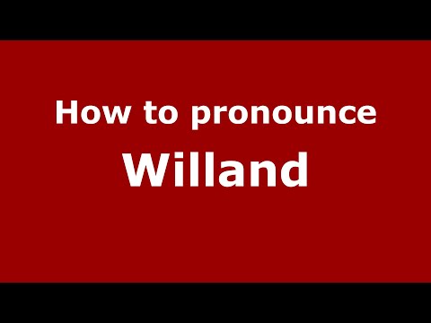 How to pronounce Willand