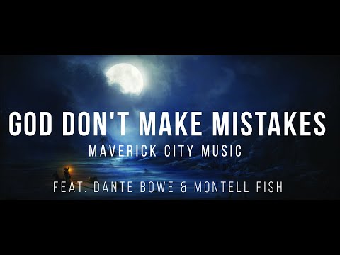 God Don't Make Mistakes