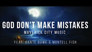 God Don&#39;t Make Mistakes (Lyrics) ft. Dante Bowe &amp; Montell Fish | Maverick City Music
