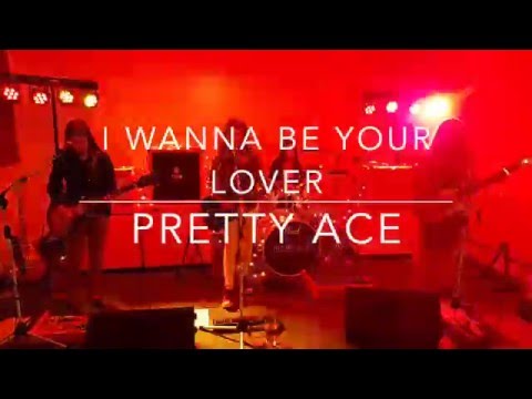 I Wanna Be Your Lover (Original) - PRETTY ACE