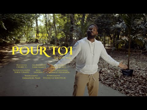 David Republic - POUR TOI (Je suis né) - Clip Officiel