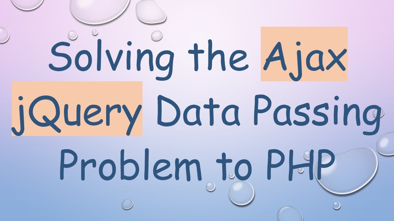 Solving the Ajax jQuery Data Passing Problem to PHP