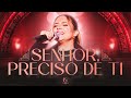 Senhor Preciso De Ti Lord I Need You Gabriela De Sá Clipe Oficial