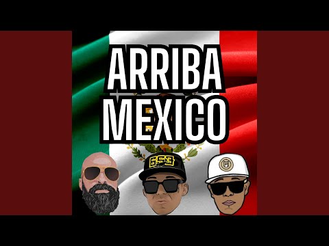 ARRIBA MEXICO