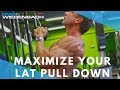 How to maximize your Lat Pull Down!!