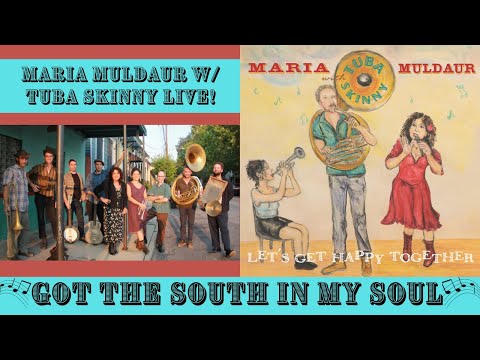 Got The South In My Soul-Maria Muldaur With Tuba Skinny Live!