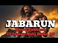 Kisah Jabarun Raksasa Jaman Nabi Musa AS