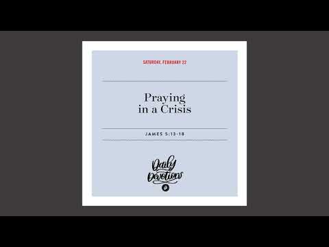 Praying in a Crisis - Daily Devotion