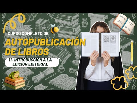 11 | Introducción a la Edición Editorial: cómo ser tu propio editor y elevar tu escritura