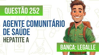 Questão 252 - Agente Comunitário de Saúde - Hepatite A - INSTITUTO LEGALLE 