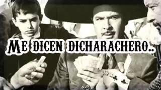 EL DICHARACHERO / LETRA / ANTONIO AGUILAR