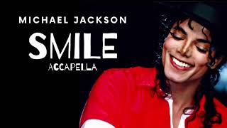 Michael Jackson - Smile - Acapella