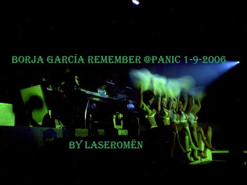 Borja Garcia @ Panic Remember 1 Septiembre 2006 by laseromën