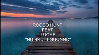Nu brutt suonno Rocco Hunt feat. Luche Lyrics and pictures