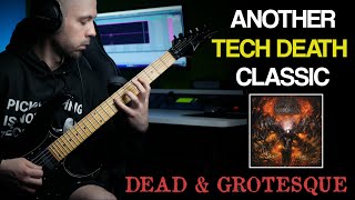 TECH DEATH CLASSIC: Spawn Of Possession | Dead &amp; Grotesque | Guitar Cover