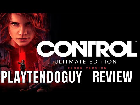 Control: Ultimate Edition - Cloud Edition Nintendo Switch Review