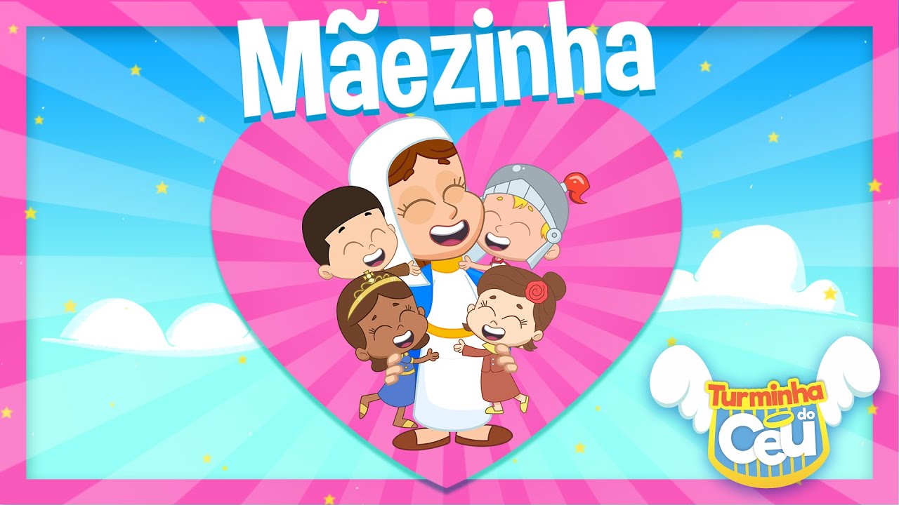 Mãezinha - Turminha do Céu | OFICIAL #videoinfantil