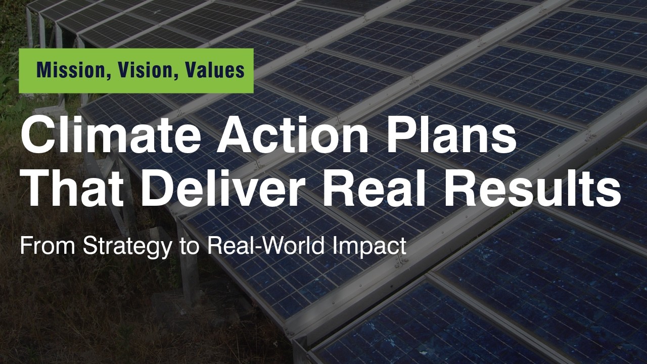 Climate Action Plans That Deliver Real Results | From Strategy to Real-World Impact