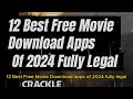 12 Best Free Movie Download Apps Of 2024 Fully Legal