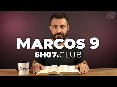 MARCOS 9 | Vai na Bíblia #6h07club
