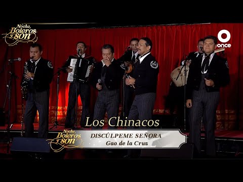 Discúlpeme Señora - Los Chinacos - Noche, Boleros y Son