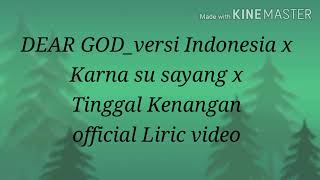 Download lagu DEAR GOD _Versi Indonesia x Karna su sayang x tinggal kenangan _official Liric video mp3