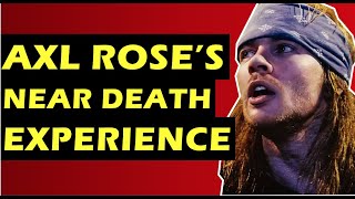 Guns N&#39; Roses:  Axl Rose&#39;s Near Death Experience &amp; &#39;Coma&#39;