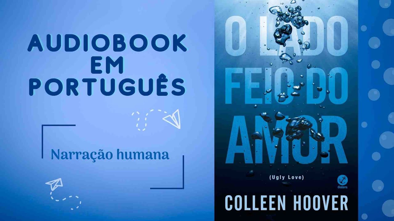 [AUDIOBOOK] (Capítulos 11 ao 20) O Lado Feio do Amor - Colleen Hoover
