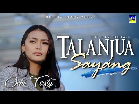 Ovhi Firsty - TALANJUA SAYANG [Official Music Video]