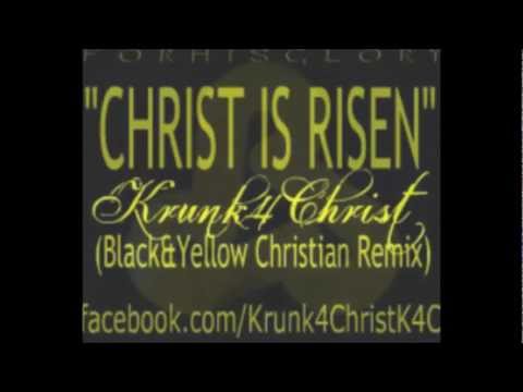 Christ is Risen (Black and Yellow Gospel Remix)