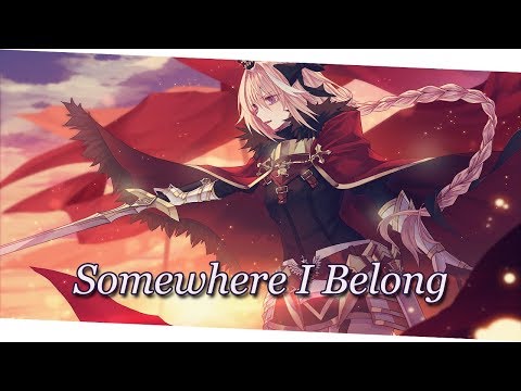 ♫ Nightcore ― Somewhere I Belong