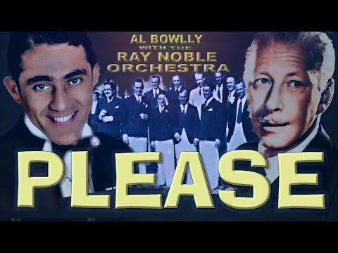 Al Bowlly -  PLEASE  - (1932) Ray Noble & His Orchestra