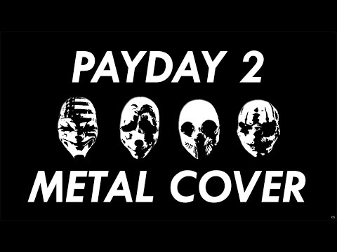 Payday 2 Soundtrack - Armed To The Teeth Metal Cover