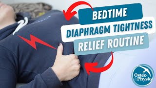 Bedtime diaphragm tightness relief routine