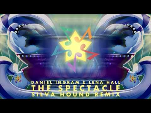 Daniel Ingram & Lena Hall - The Spectacle (Silva Hound Remix) 1hour