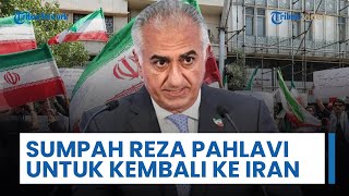 Reza Pahlavi Bersumpah Kembali ke Iran setelah Hidup di Pengasingan, Klaim Rakyat Memintanya Pulang