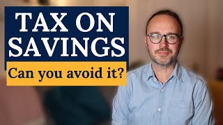 TAX ON SAVINGS INTEREST: what you need to do