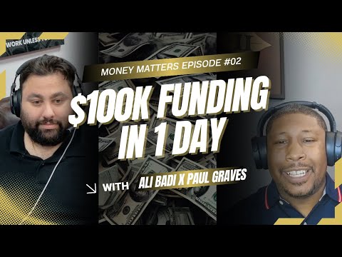 $100K Funding in 1 Day | Ali Badi x Paul Graves | Money Matters Podcast Ep #02